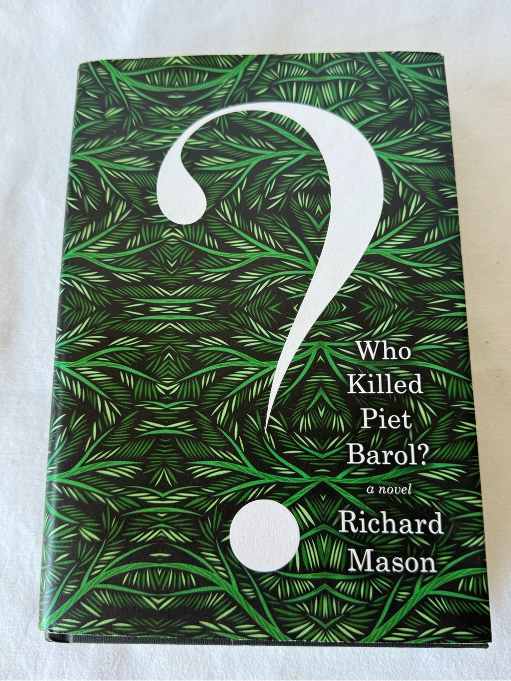 Who Killed Piet Barol? Richard Mason HC 1st American Ed 2016 w/ Dust Jacket